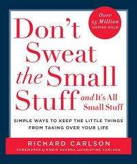 Don’t Sweat The Small Stuff… and It’s All Small Stuff