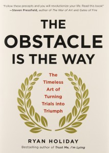 The Obstacle Is The Way by Ryan Holiday Book Summary